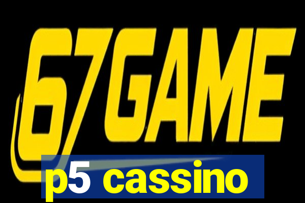 p5 cassino